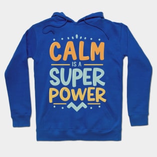 Colorful Calm Is A Super Power Design Hoodie